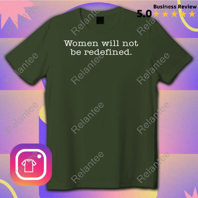Kaeley Triller Wearing Women Will Not Be Redefined Tee Shirt